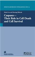 Caspases: Their Role in Cell Death and Cell Survival