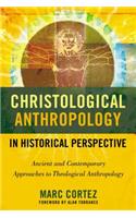 Christological Anthropology in Historical Perspective
