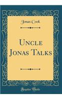 Uncle Jonas Talks (Classic Reprint)