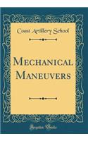 Mechanical Maneuvers (Classic Reprint)