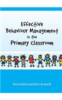 Effective Behaviour Management in the Primary Classroom