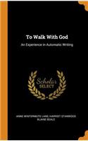 To Walk With God