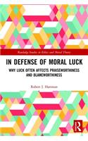 In Defense of Moral Luck
