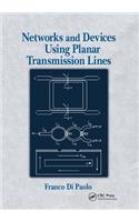 Networks and Devices Using Planar Transmissions Lines