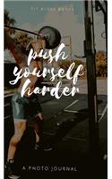 Push yourself Harder