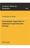 Functional Approach to Optimal Experimental Design: (184 Lecture Notes in Statistics)