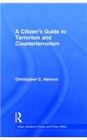 A Citizen's Guide to Terrorism and Counterterrorism