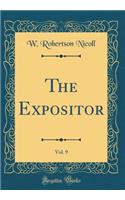 The Expositor, Vol. 9 (Classic Reprint)