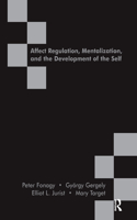 Affect Regulation, Mentalization and the Development of the Self