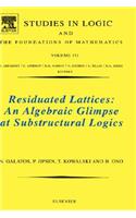 Residuated Lattices: An Algebraic Glimpse at Substructural Logics