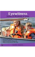 Eyewitness: Stories of the Power of Jesus(3 Eyewitness)