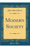 Modern Society (Classic Reprint)