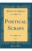Poetical Scraps, Vol. 2 (Classic Reprint)