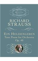 Strauss. Richard - Ein Heldenleben: Tone Poem for Orchestra Op 40