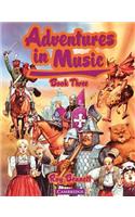Adventures in Music Book 3