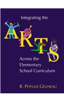 Integrating the Arts Across the Elementary School Curriculum