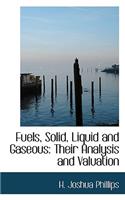 Fuels, Solid, Liquid and Gaseous