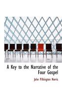 A Key to the Narrative of the Four Gospel