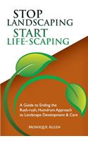Stop Landscaping, Start LifeScaping