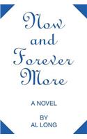 Now and Forever More
