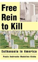 Free Rein to Kill: Euthanasia in America(English)