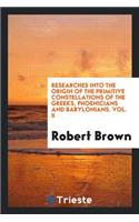 Researches Into the Origin of the Primitive Constellations of the Greeks, Phoenicians and Babylonians