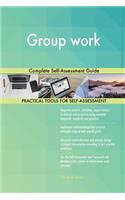 Group Work Complete Self-Assessment Guide