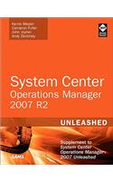 System Center Operations Manager 2007 R2 Unleashed