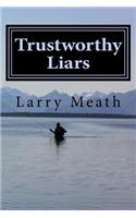 Trustworthy Liars