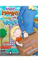 What Mommy Takes to Work