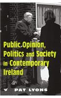 Public Opinion, Politics and Society in Contemporary Ireland