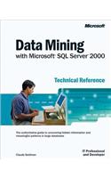Data Mining with Microsoft(r) SQL Server 2000 Technical Reference: (IT Professional)
