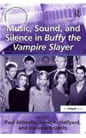 Music, Sound, and Silence in Buffy the Vampire Slayer