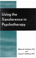 Using the Transference in Psychotherapy