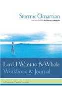 Lord, I Want to Be Whole Workbook and Journal: A Personal Prayer Journey(English)