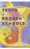 The Truth of Broken Symbols: (SUNY series in Religious Studies)