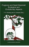 Frugivory and Seed Dispersal: Ecological and Evolutionary Aspects