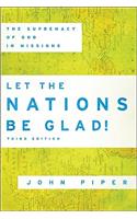 Let the Nations Be Glad! – The Supremacy of God in Missions