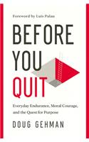 Before You Quit