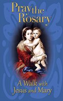 Pray the Rosary: A Walk (10 Pack)