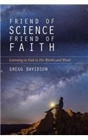 Friend of Science, Friend of Faith – Listening to God in His Works and Word