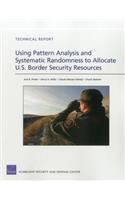 Using Pattern Analysis and Systematic Randomness to Allocate U.S. Border Security Resources