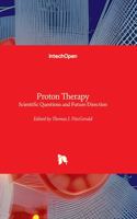 Proton Therapy - Scientific Questions and Future Direction