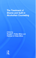 The Treatment of Shame and Guilt in Alcoholism Counseling