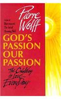 God's Passion, Our Passion
