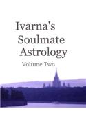 Ivarna's Soulmate Astrology Volume 2