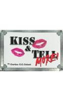 Kiss and Tell More