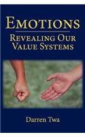 Emotions: Revealing Our Value Systems