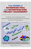 Power of Enterprise PMOs and Enterprise-Wide Project Management: Introducing a Business Management Model Integrating and Harmonizing Operations Business Management and Project Business Management