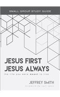 Jesus First, Jesus Always Study Guide: The Life You Were Meant to Live
